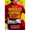 The Six Murders of Daphne St Clair: A Darkly Witty and Unputdownable Debut Thriller to Keep You Hooked in 2026