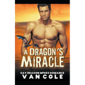 A Dragon's Miracle: Gay Dragon MPREG Romance