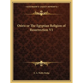 Osiris or The Egyptian Religion of Resurrection V1