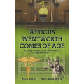 Atticus Wentworth Comes of Age: A Young Lawyer Earns His Stripes in the Courtroom