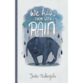 We Kiss Them with Rain