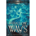 The Hallow Ways: Labyrinth of Dreams, Book 4