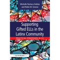 Supporting Gifted ELLs in the Latinx Community: Practical Strategies, K-12