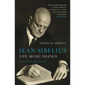 Jean Sibelius: Life, Music, Silence