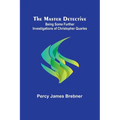 The Master Detective: Being Some Further Investigations of Christopher Quarles