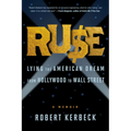 Ruse: Lying the American Dream from Hollywood to Wall Street