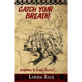 Catch Your Breath!: prepare to leave the rut . . .