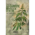 Le chanvre: Hemp: A Wonder of Nature