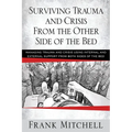 Surviving Trauma and Crisis From the Other Side Of The Bed: Managing Trauma and Crisis Using Internal and External Support from Both Sides of the Bed