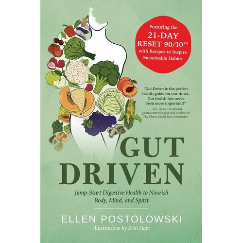 Gut Driven: Jump-Start Digestive Health to Nourish Body, Mind, and Spirit