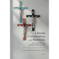 Liberals, Conservatives, and Mavericks: On Christian Churches of Eastern Europe Since 1980. a Festschrift for Sabrina P. Ramet