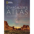 National Geographic Stargazer's Atlas: The Ultimate Guide to the Night Sky