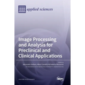 Image Processing and Analysis for Preclinical and Clinical Applications