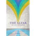 The Altar of Our Hearts: An Expository Devotional on the Psalms, Volume 1