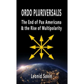 Ordo Pluriversalis: The End of Pax Americana and the Rise of Multipolarity