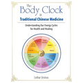 The Body Clock in Traditional Chinese Medicine: Understanding Our Energy Cycles for Health and Healing