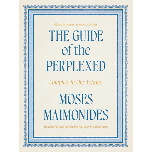 The Guide of the Perplexed: Complete in One Volume