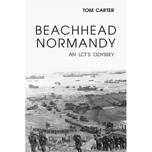 Beachhead Normandy: An LCT's Odyssey