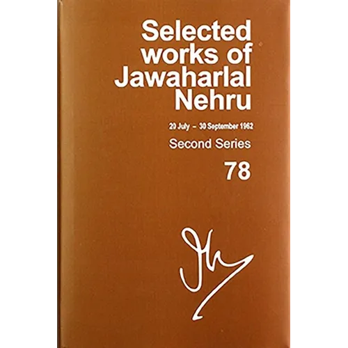 Selected Works of Jawaharlal Nehru: Second Series, Vol 78 ( 20 July-30 September 1962)