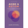 Aging & Autism: Thriving in Midlife and Beyond
