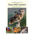 A Naturalist's Guide to the Texas Hill Country: Volume 50