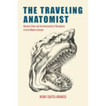 The Traveling Anatomist: Nicolaus Steno and the Intersection of Disciplines in Early Modern Science