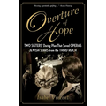 Overture of Hope: Two Sisters' Daring Plan That Saved Opera's Jewish Stars from the Third Reich