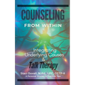 Counseling From Within: Integrating Underlying Causes & Talk Therapy
