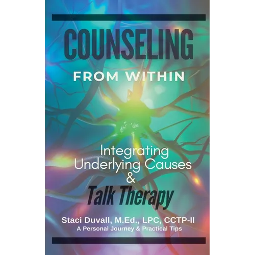 Counseling From Within: Integrating Underlying Causes & Talk Therapy