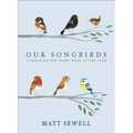 Our Songbirds: A Songbird for Every Week of the Year