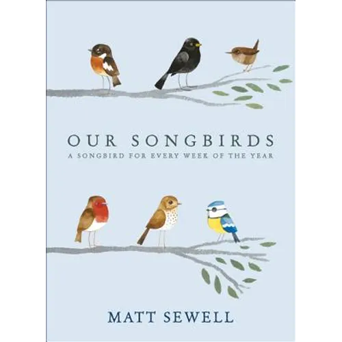 Our Songbirds: A Songbird for Every Week of the Year