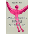 Margaret Atwood's Fairy-Tale Sexual Politics