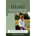 The Heart Remembers: Recollections of a Ninety-Year-Old Man