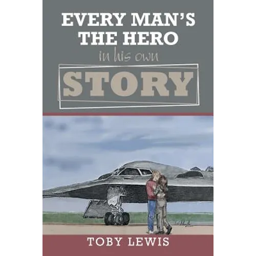 Every Man'S the Hero in His Own Story