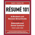 Resume 101: A Student and Recent-Grad Guide to Crafting Resumes and Cover Letters That Land Jobs