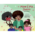 Mom's My Shero!