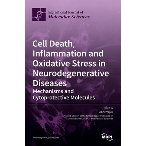 Cell Death, Inflammation and Oxidative Stress in Neurodegenerative Diseases: Mechanisms and Cytoprotective Molecules