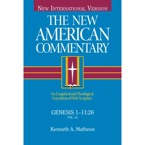 Genesis 1-11: An Exegetical and Theological Exposition of Holy Scripture Volume 1