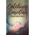 Catching Caroline: Silver Falls: Book One