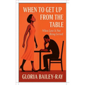 When To Get Up From The Table-When Love Is Not Being Served