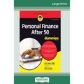 Personal Finance After 50 For Dummies, 2nd Edition (16pt Large Print Edition)