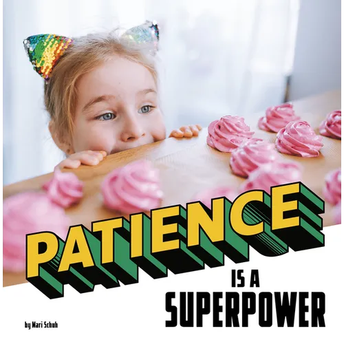Patience Is a Superpower