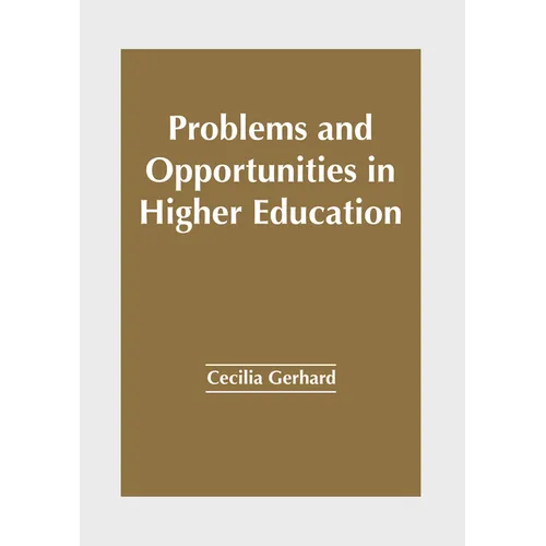 Problems and Opportunities in Higher Education