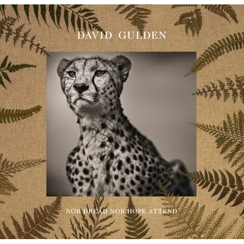 David Gulden: Nor Dread Nor Hope Attend: Photographs from the Plains of Africa