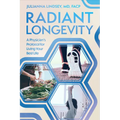 Radiant Longevity: A Physician's Protocol for Living Your Best Life