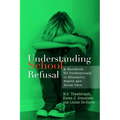 Understanding School Refusal: A Handbook for Professionals in Education, Health and Social Care