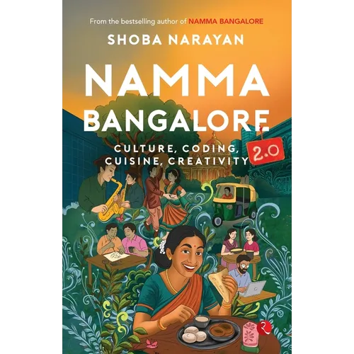 Namma Bangalore 2.0: Culture, Coding, Cuisine, Creativity