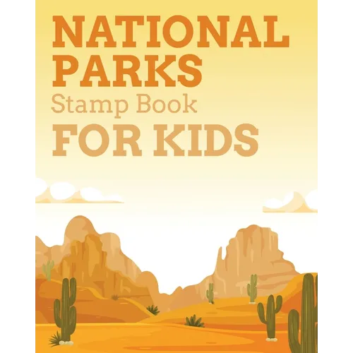 National Parks Stamp Book For Kids: Outdoor Adventure Travel Journal Passport Stamps Log Activity Book