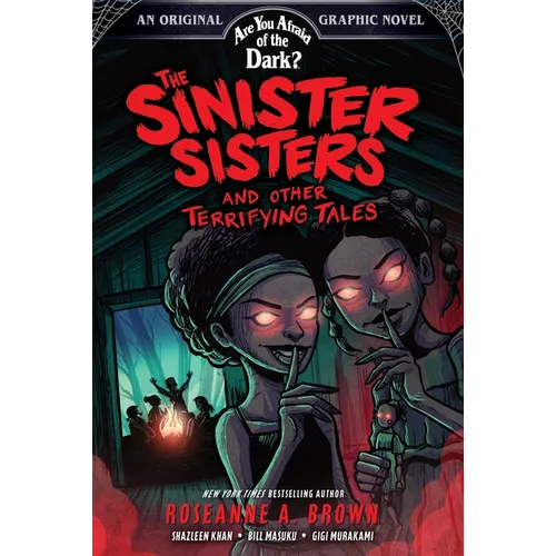 The Sinister Sisters and Other Terrifying Tales (Are You Afraid of the Dark? Graphic Novel #2)