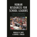 Human Resources for School Leaders: Eleven Steps to Utilizing HR to Improve Student Learning